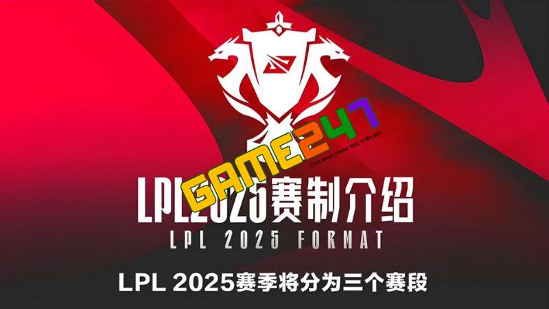 Chi tiết thể thức LPL 2025